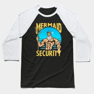 mermaid security - funny merman and mermaid dad Baseball T-Shirt